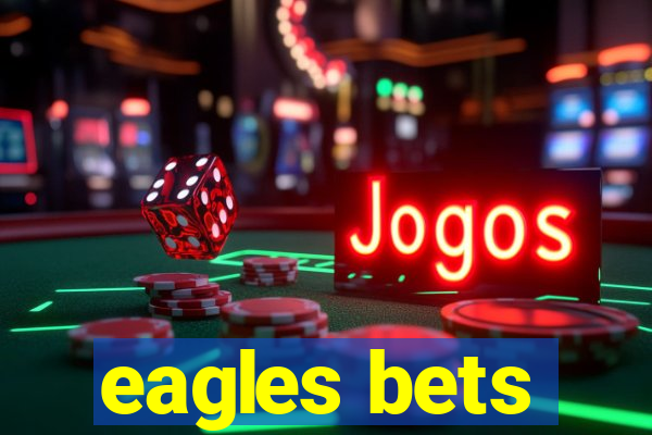 eagles bets